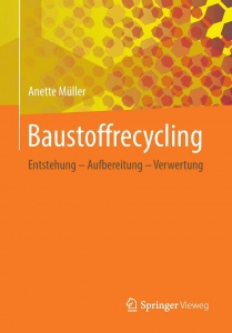 Bild Buchtitel Baustoffrecycling: Prof. Dr.-Ing. habil. Anette Müller